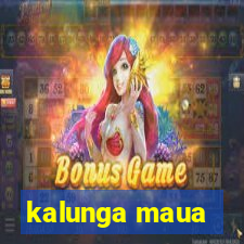 kalunga maua